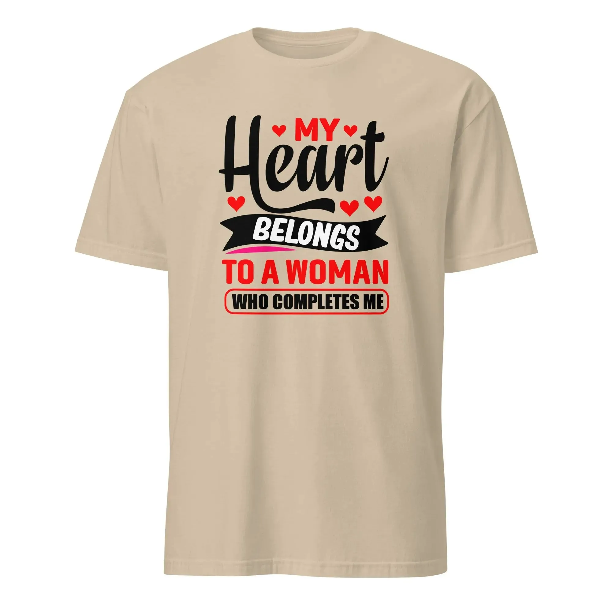 Romantic T-Shirt - My Heart Belongs To A Woman Who Completes Me