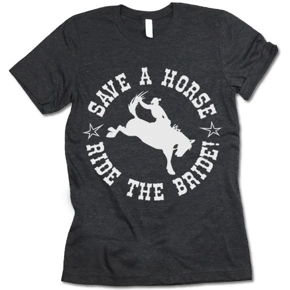 Save a Horse Ride The Bride T-shirt