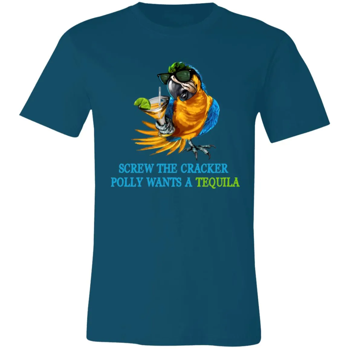 SCREW THE CRACKER POLLY WANTS A TEQUILA - Unisex Party Drinking Tee