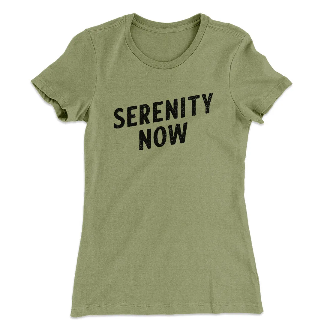 Serenity Now Women's T-Shirt