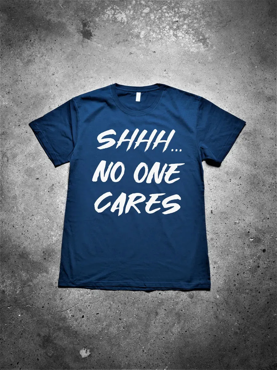 Shhh... No One Cares Printed Men's T-shirt