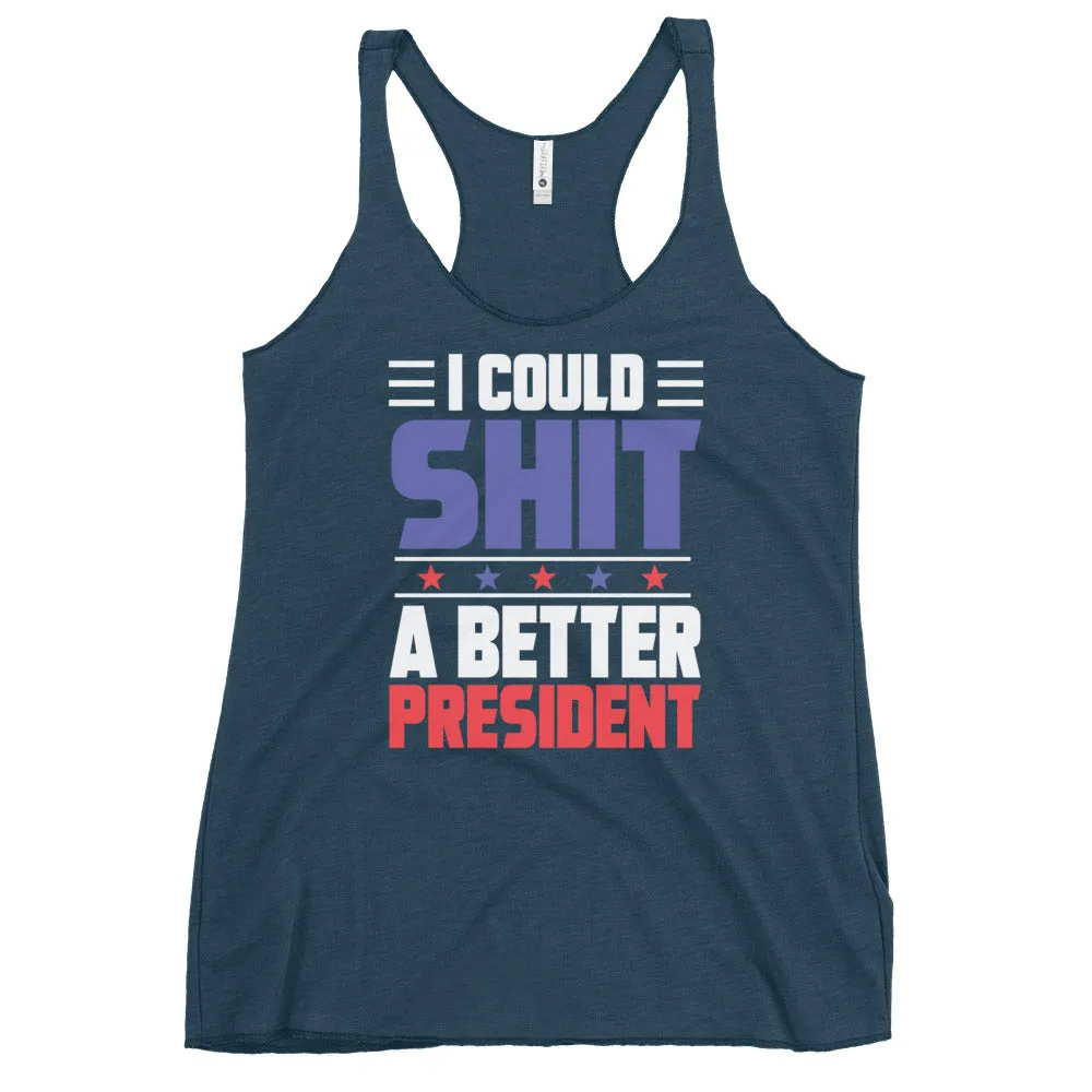 SH*T a better President Women's Racerback Tank
