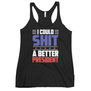 SH*T a better President Women's Racerback Tank