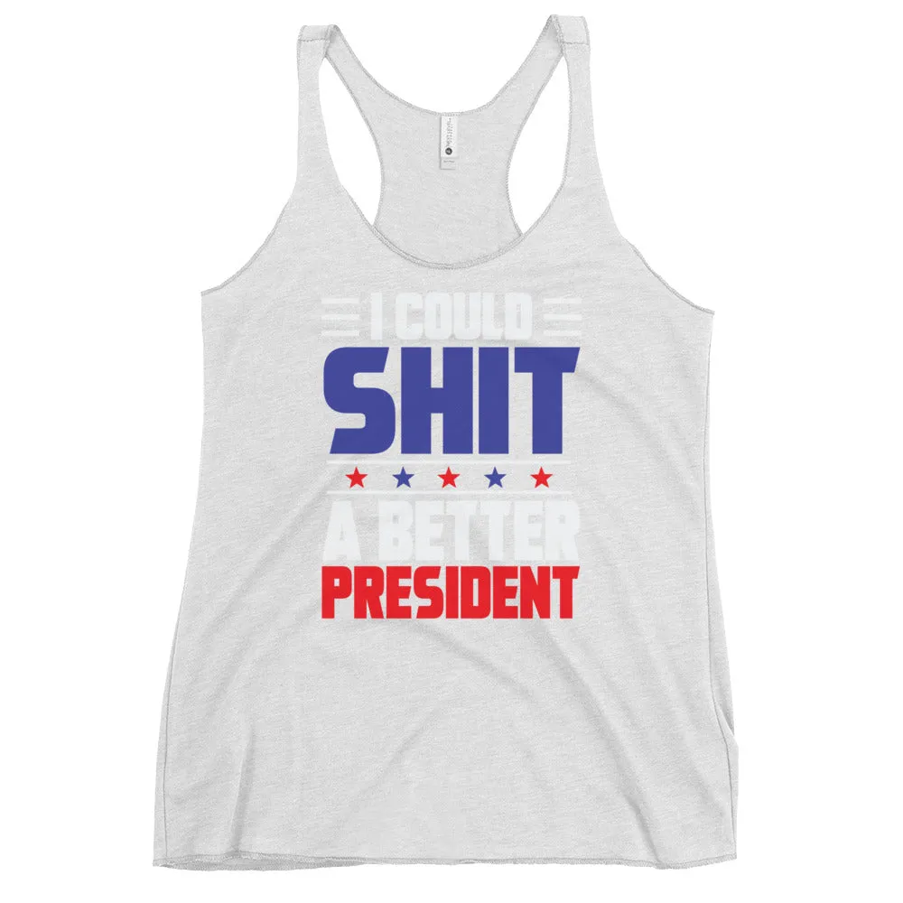SH*T a better President Women's Racerback Tank