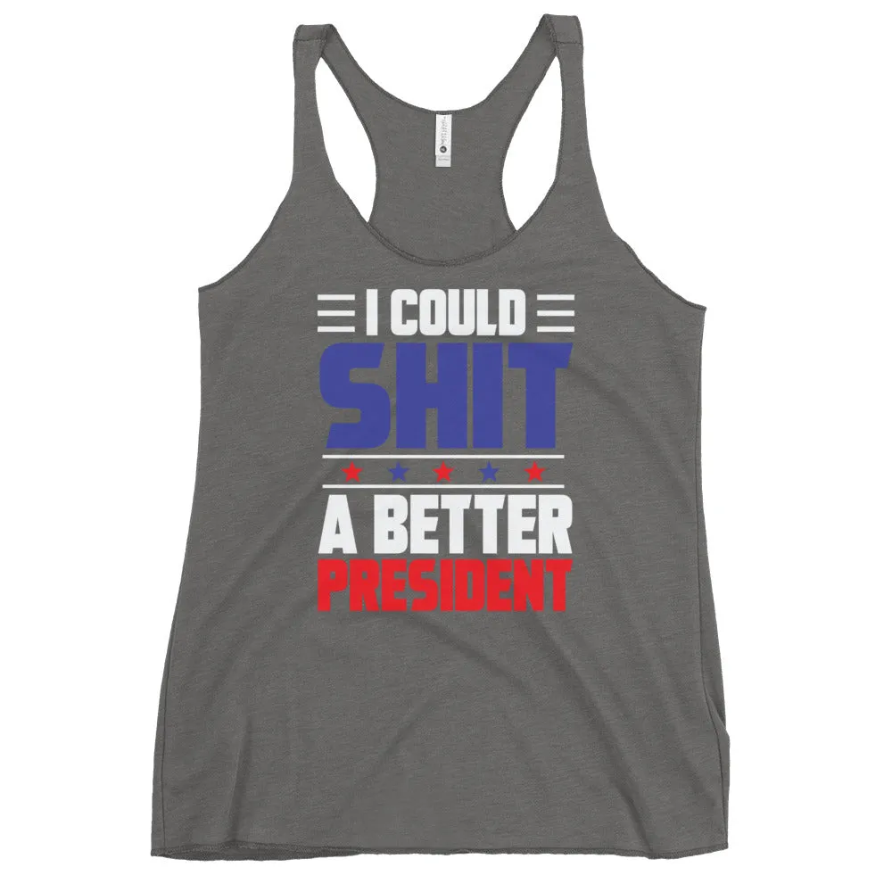 SH*T a better President Women's Racerback Tank