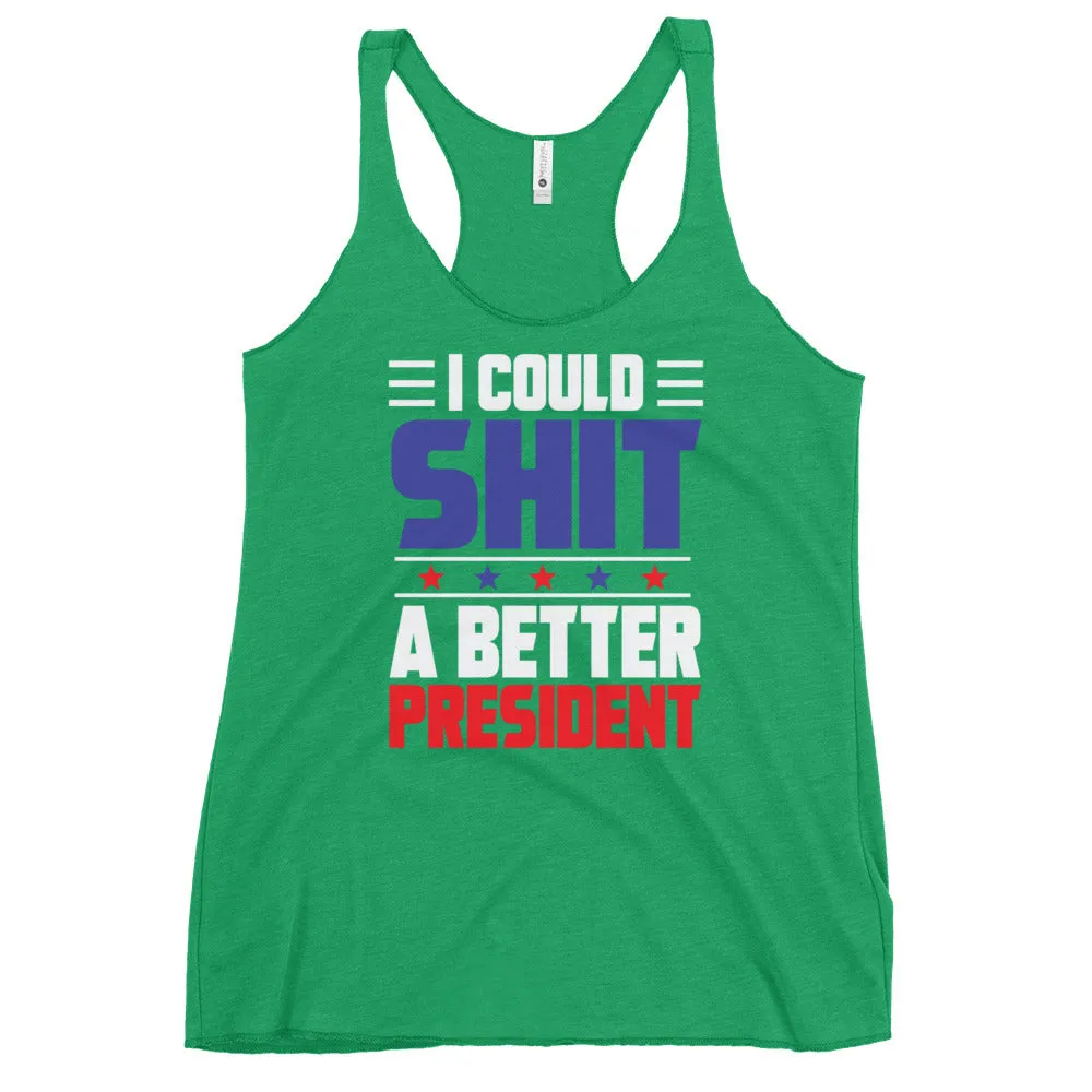 SH*T a better President Women's Racerback Tank