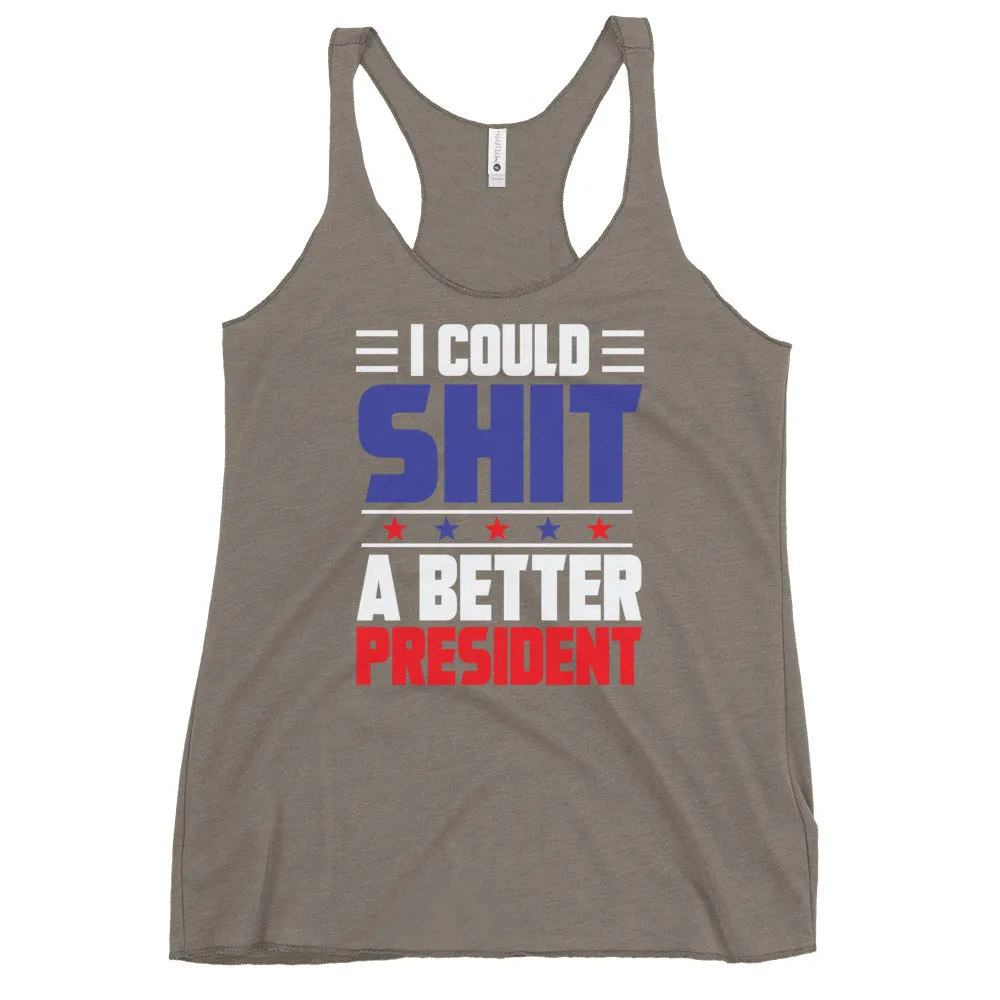 SH*T a better President Women's Racerback Tank
