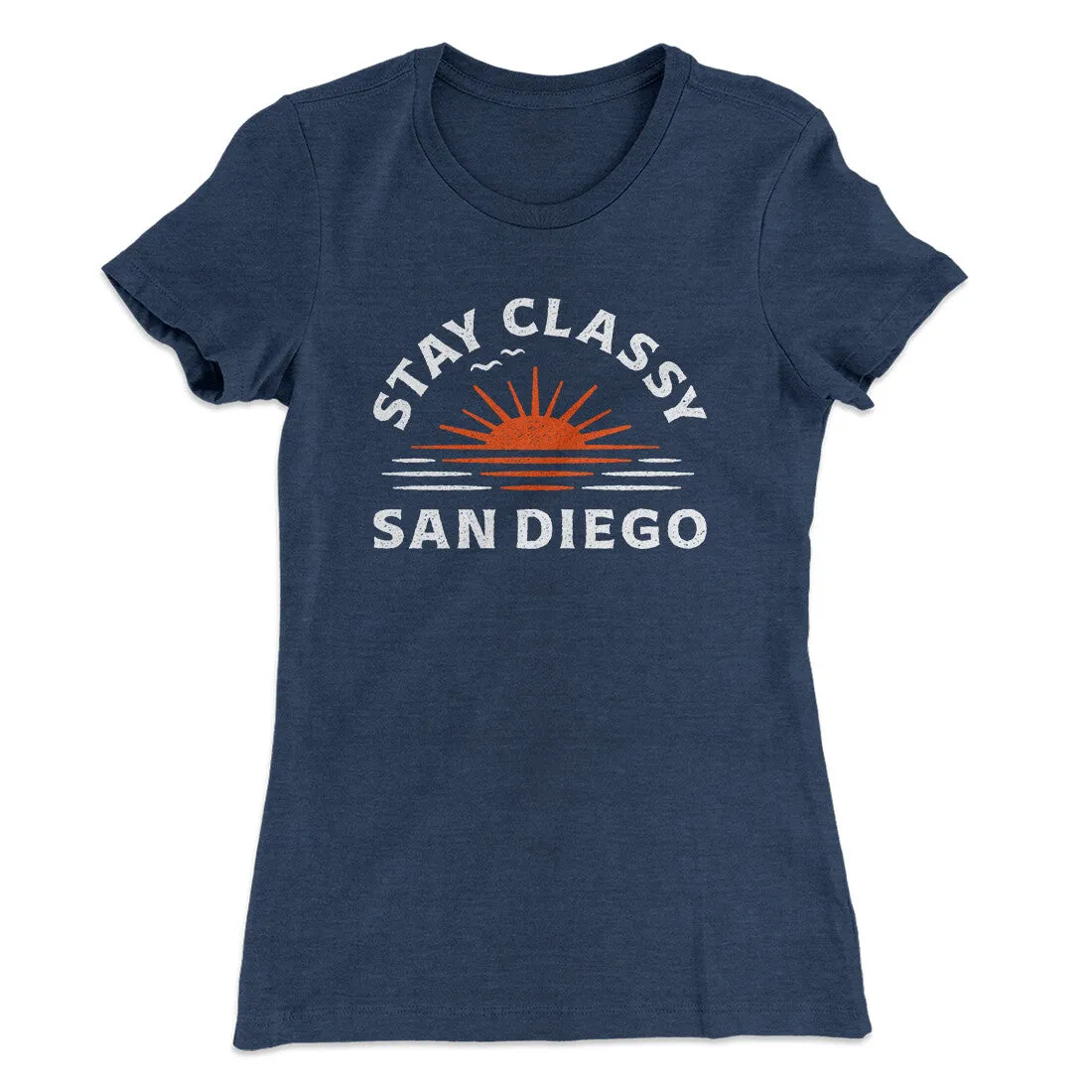 Stay Classy San Diego Women's T-Shirt