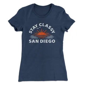 Stay Classy San Diego Women's T-Shirt