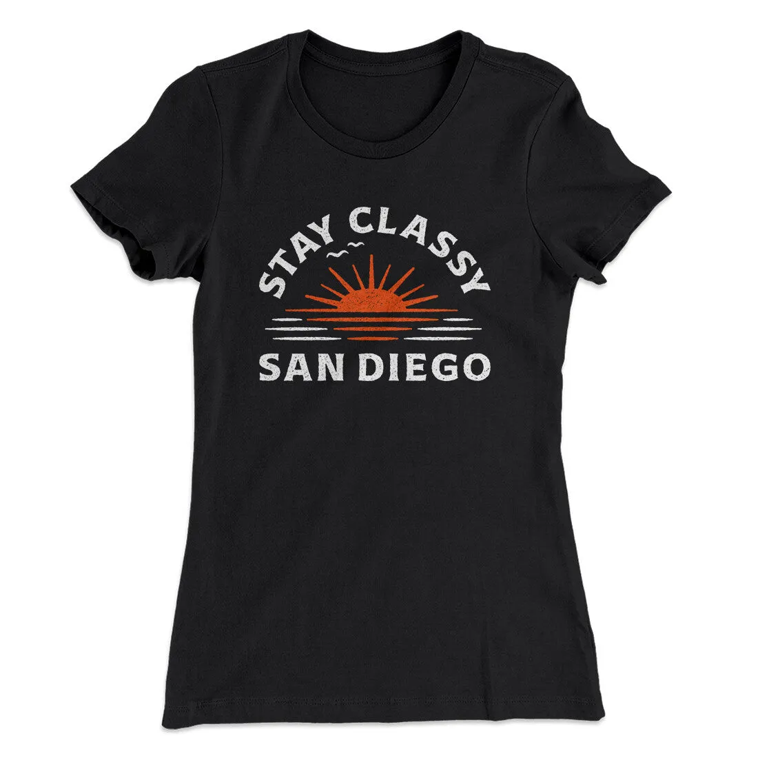 Stay Classy San Diego Women's T-Shirt