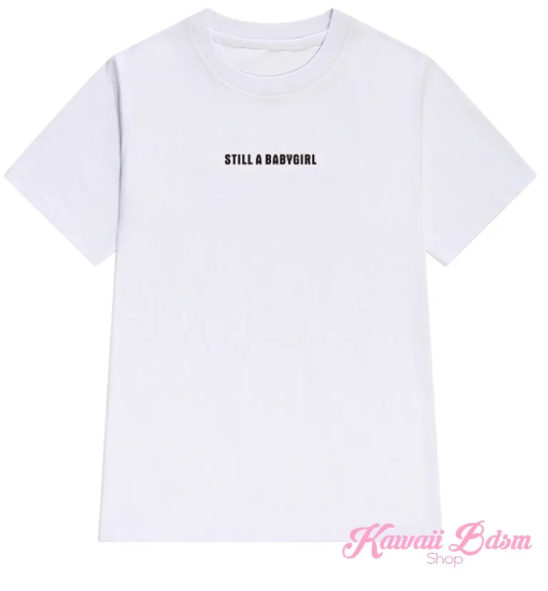 Still A Babygirl T-Shirt