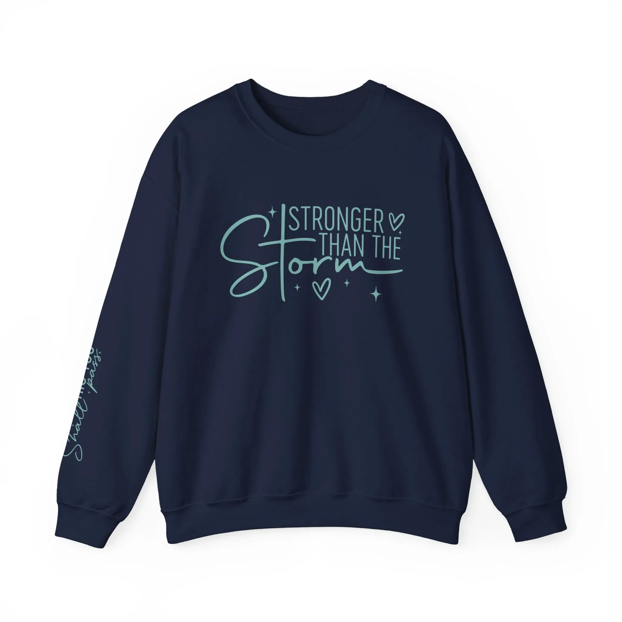 Stronger Than the Storm   This Too Shall Pass: Sweatshirt