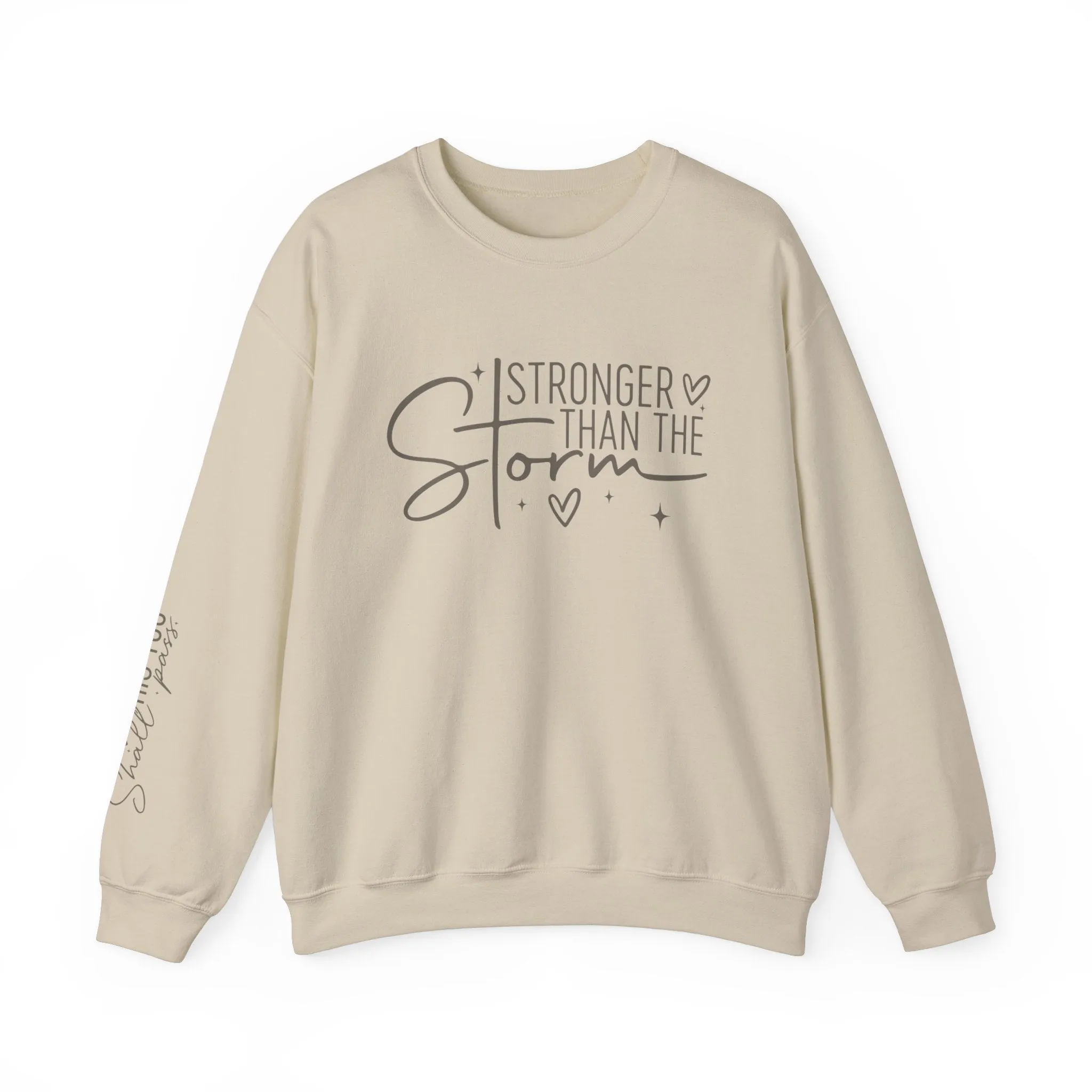 Stronger Than the Storm   This Too Shall Pass: Sweatshirt