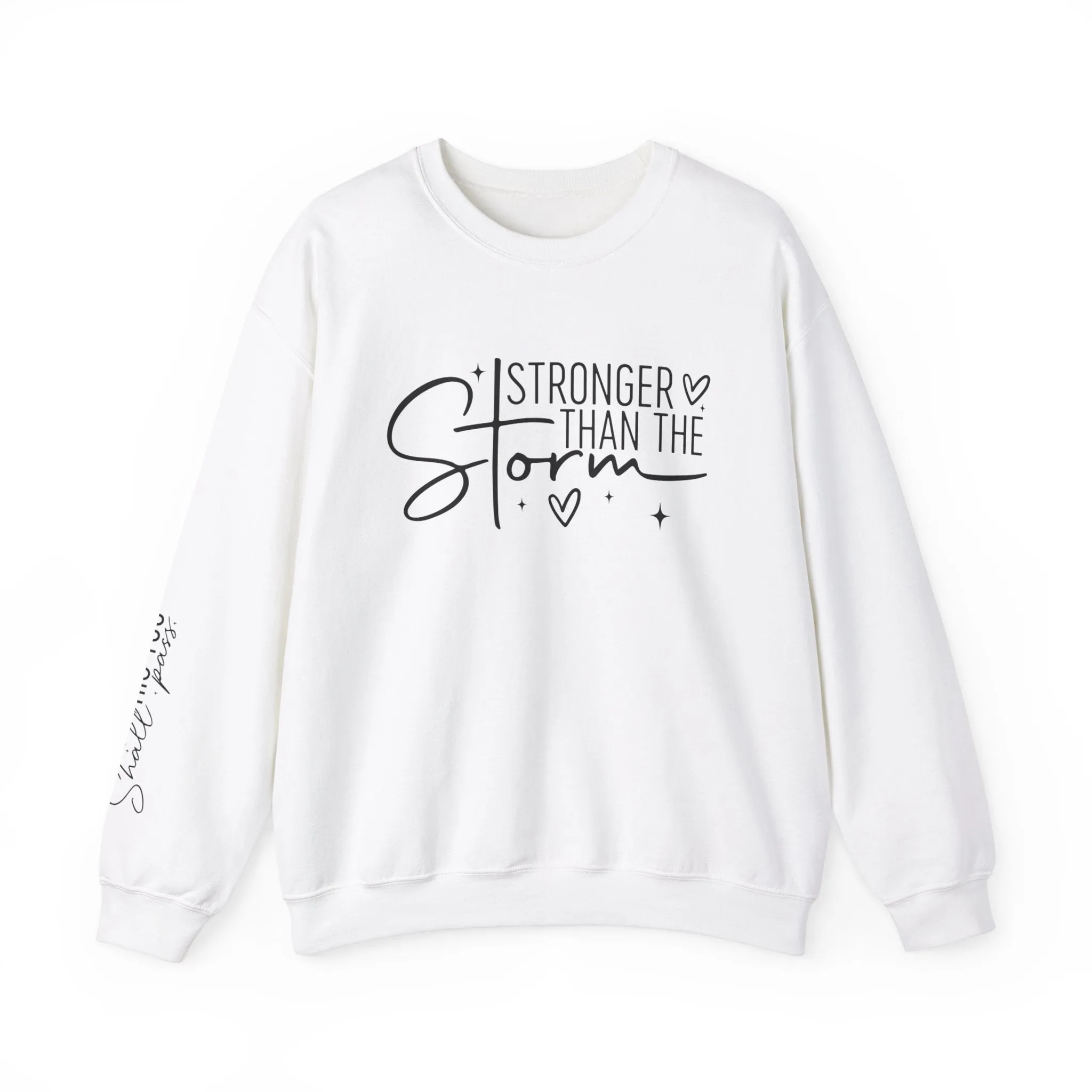 Stronger Than the Storm   This Too Shall Pass: Sweatshirt