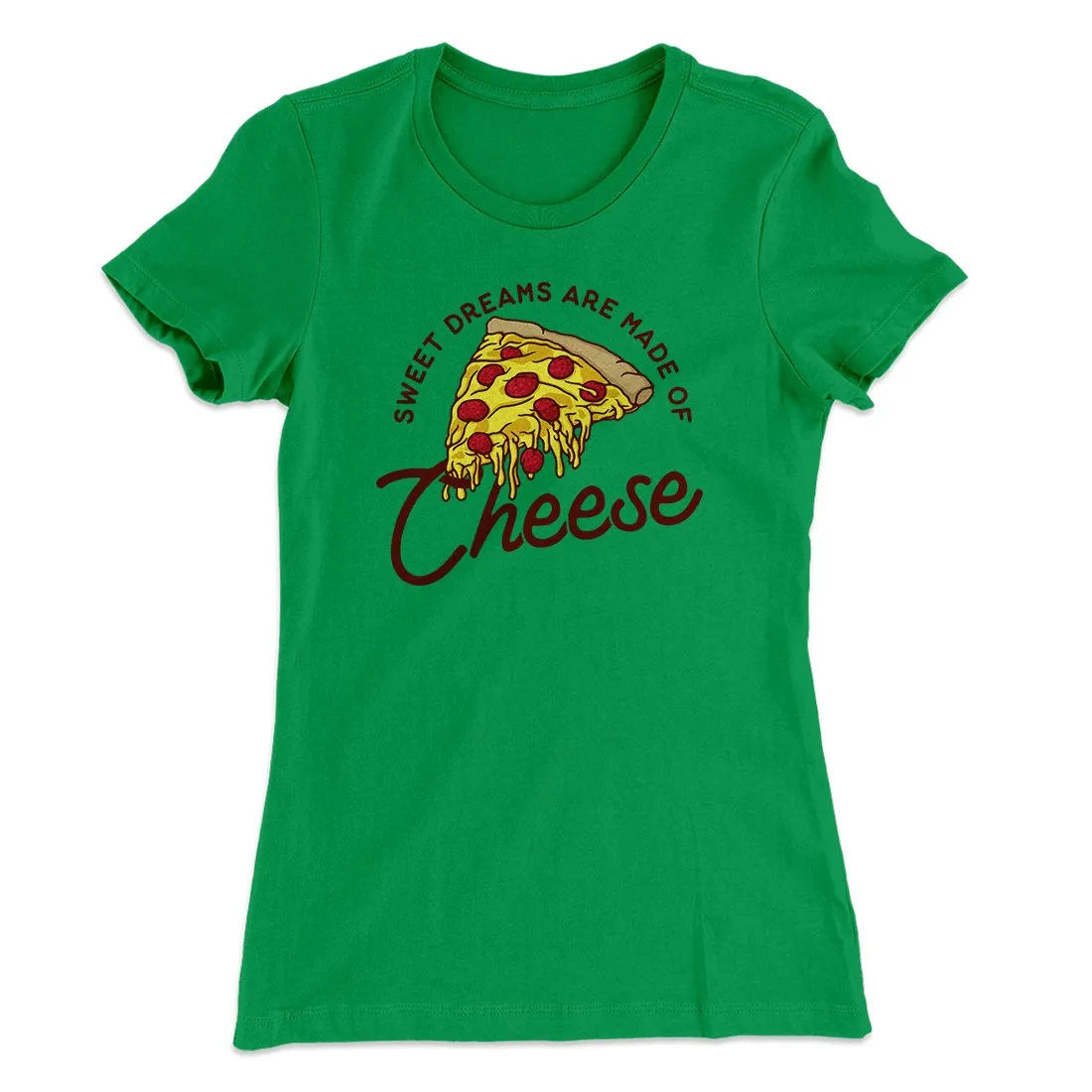 Sweet Dreams Are Made Of Cheese Women's T-Shirt