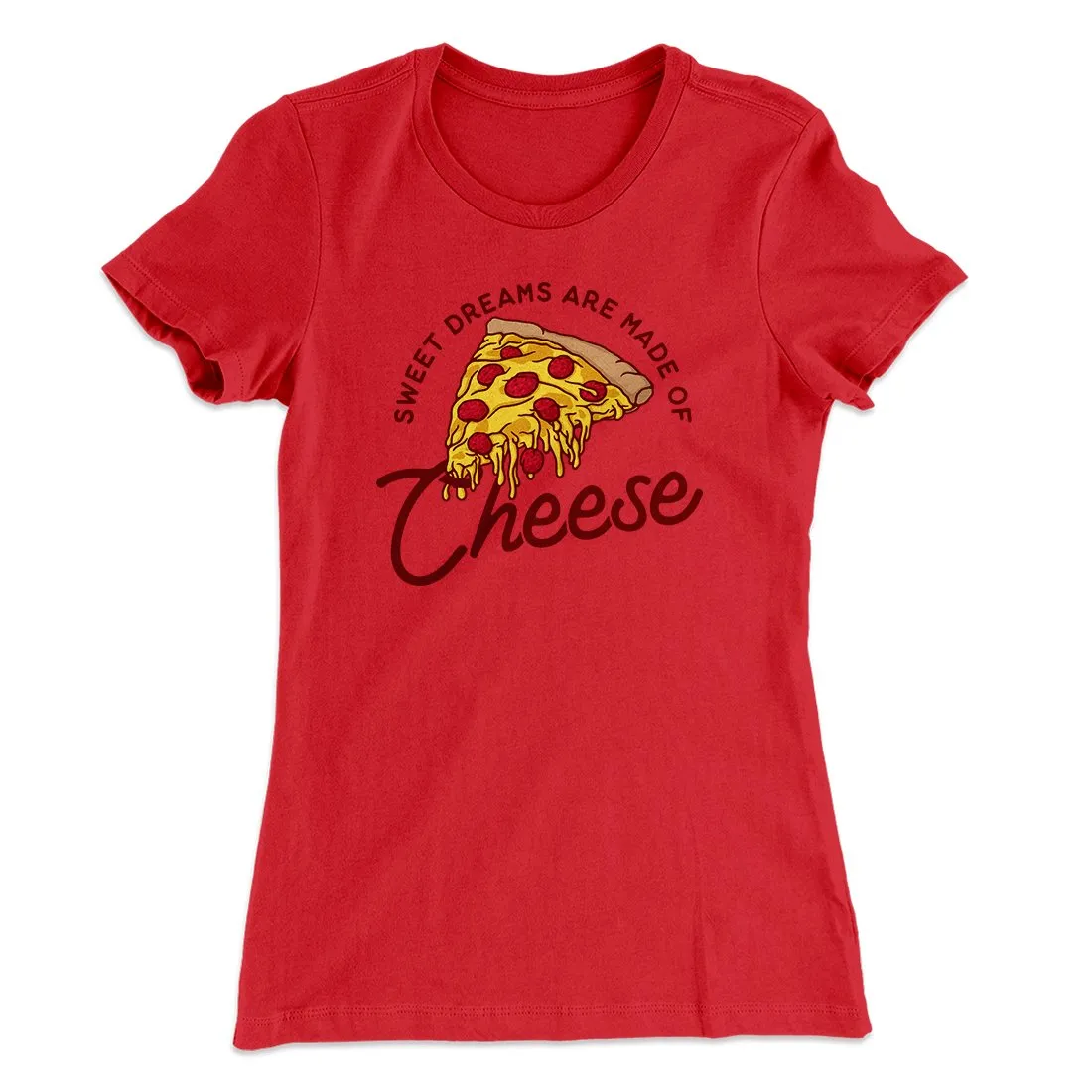 Sweet Dreams Are Made Of Cheese Women's T-Shirt