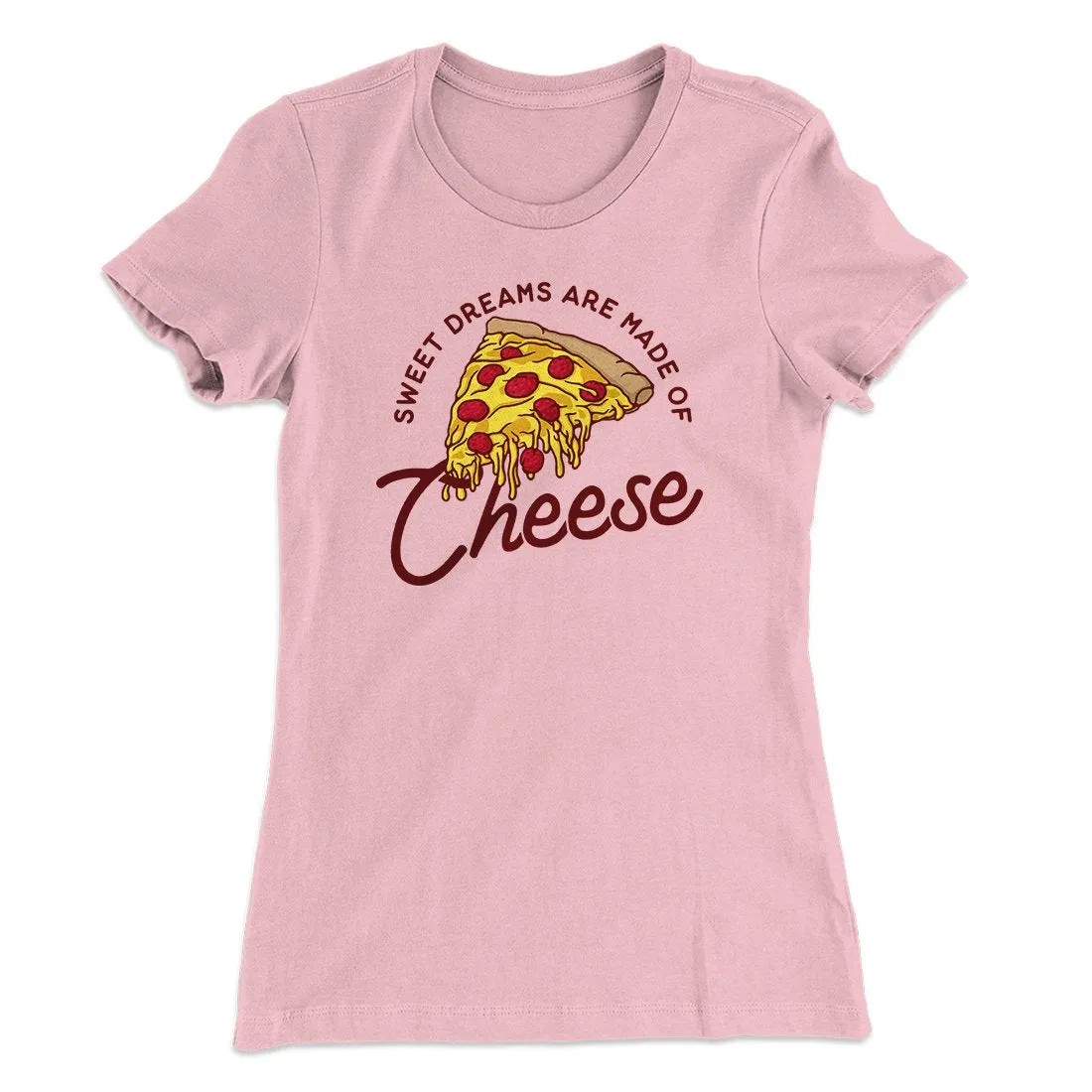 Sweet Dreams Are Made Of Cheese Women's T-Shirt