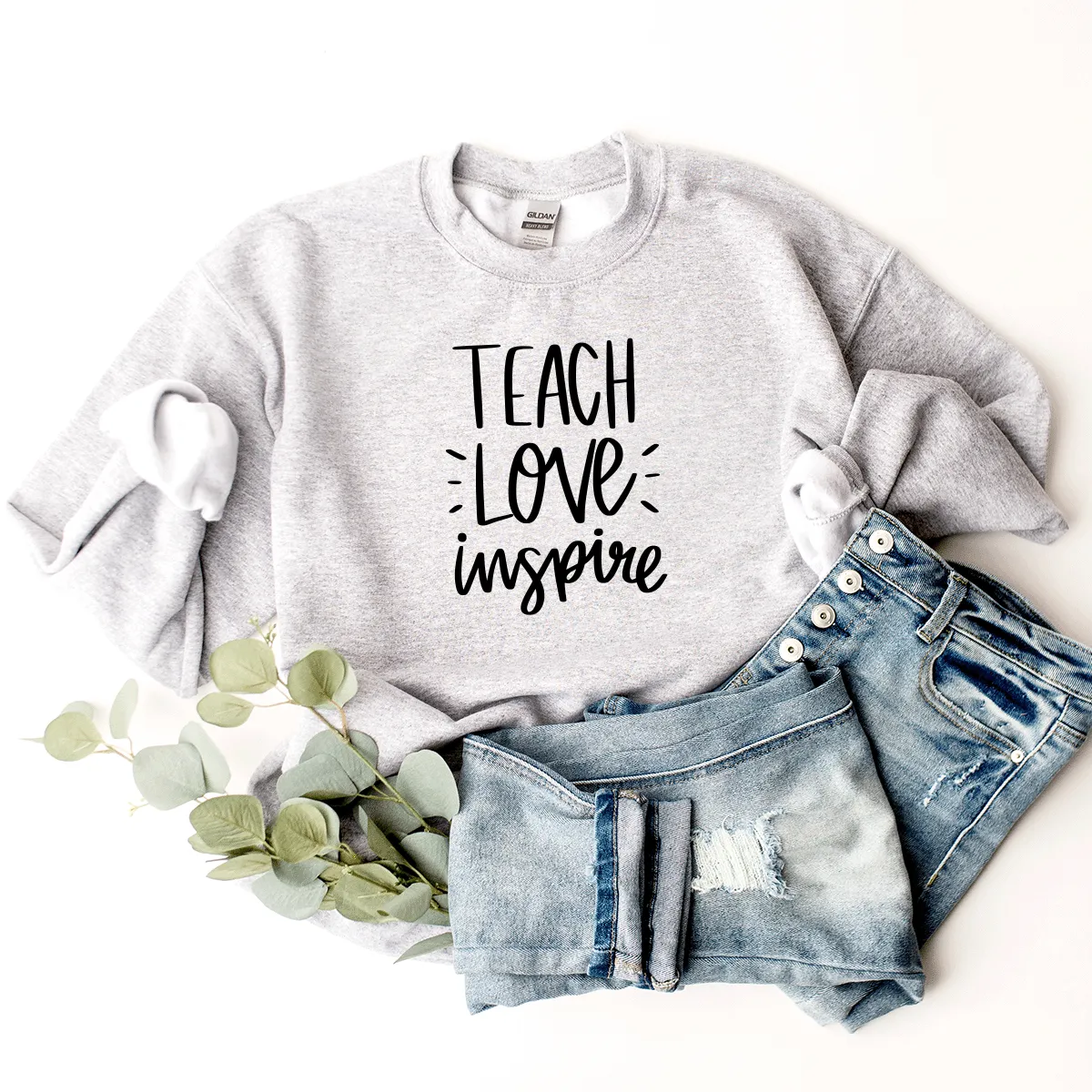 Teach, Love, Inspire - Sweatshirt