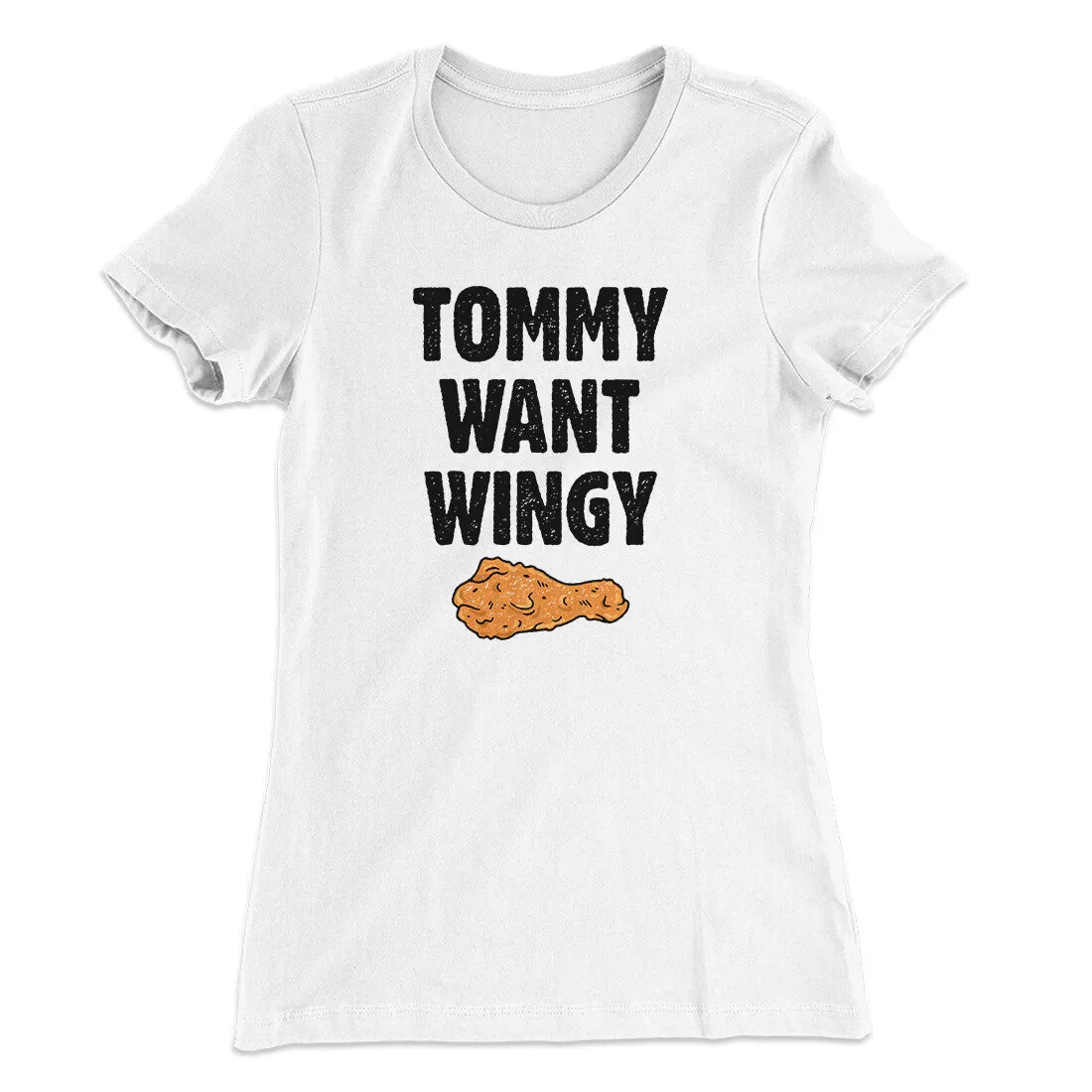 Tommy Want Wingy Women's T-Shirt