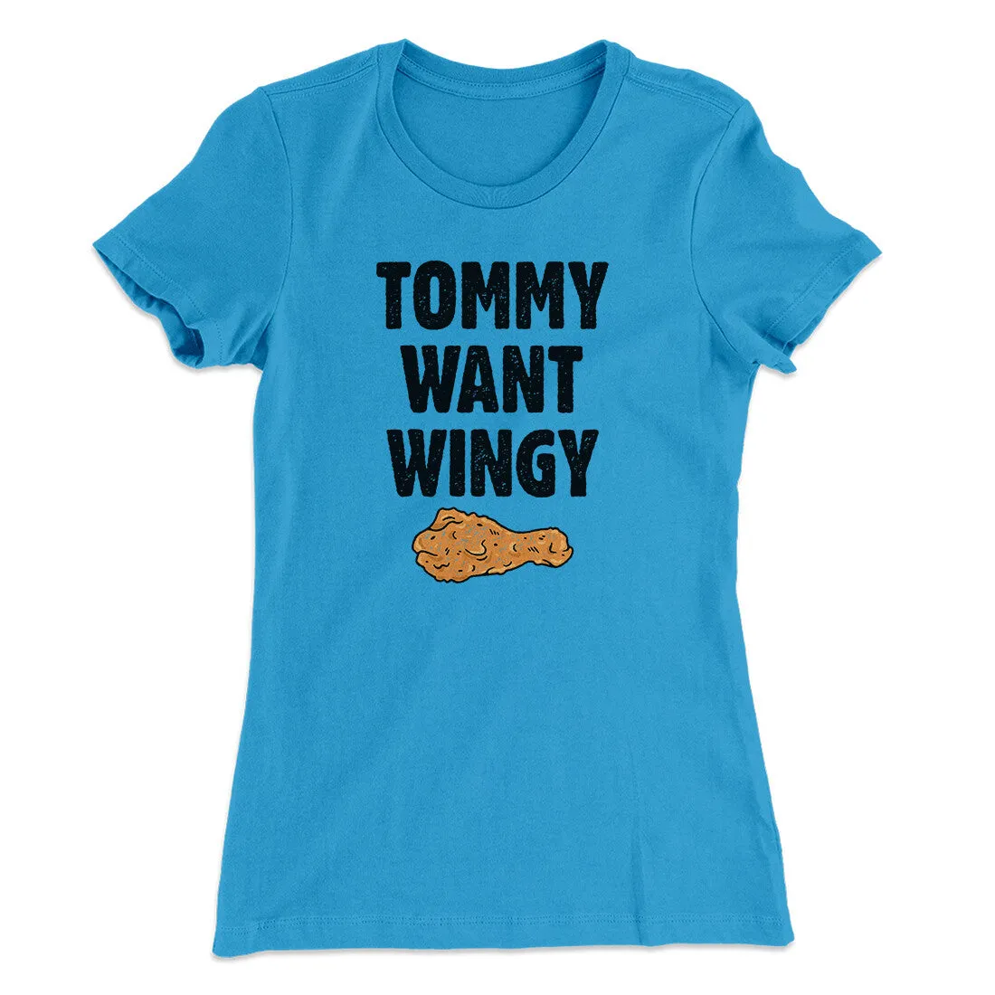 Tommy Want Wingy Women's T-Shirt