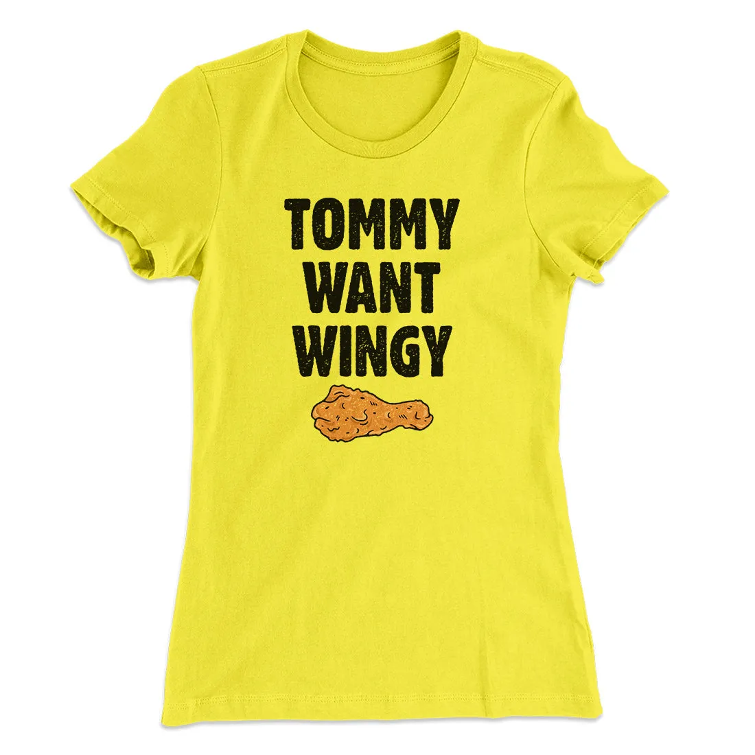 Tommy Want Wingy Women's T-Shirt
