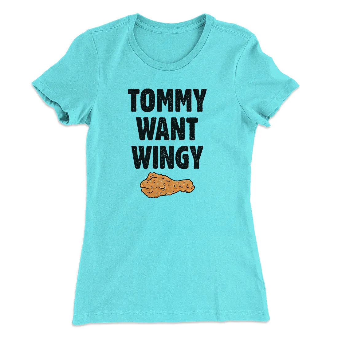 Tommy Want Wingy Women's T-Shirt