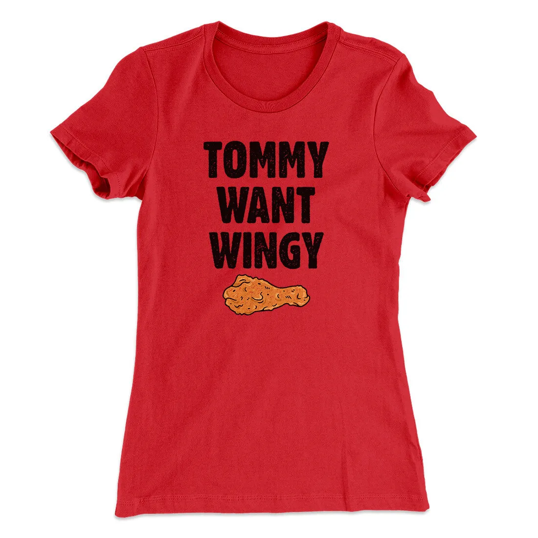 Tommy Want Wingy Women's T-Shirt