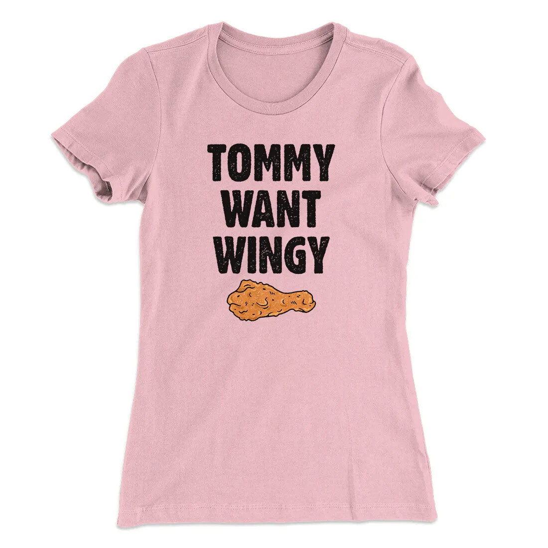 Tommy Want Wingy Women's T-Shirt