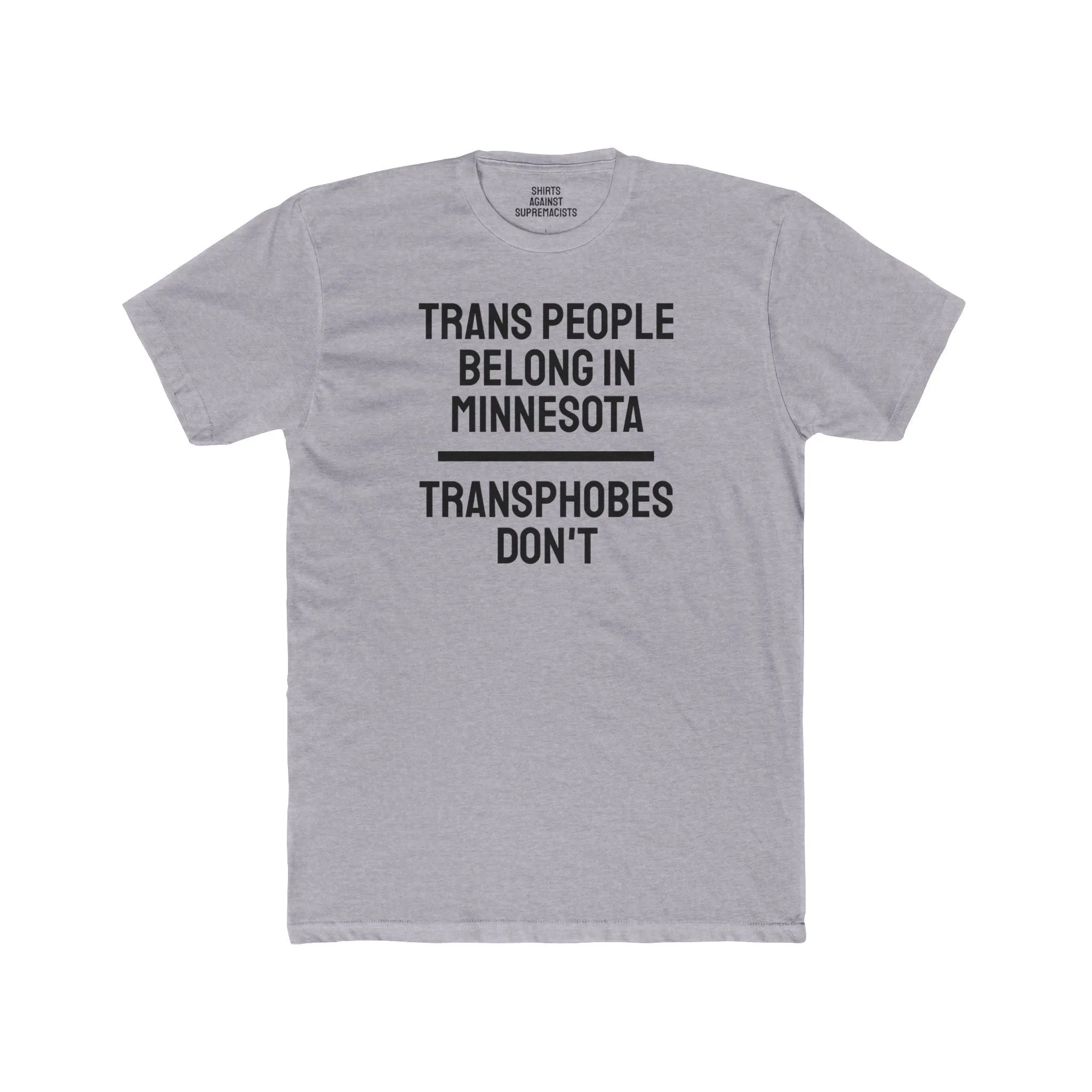 Trans People Belong In Minnesota Transphobes Don't - Unisex Cotton Crew Tee