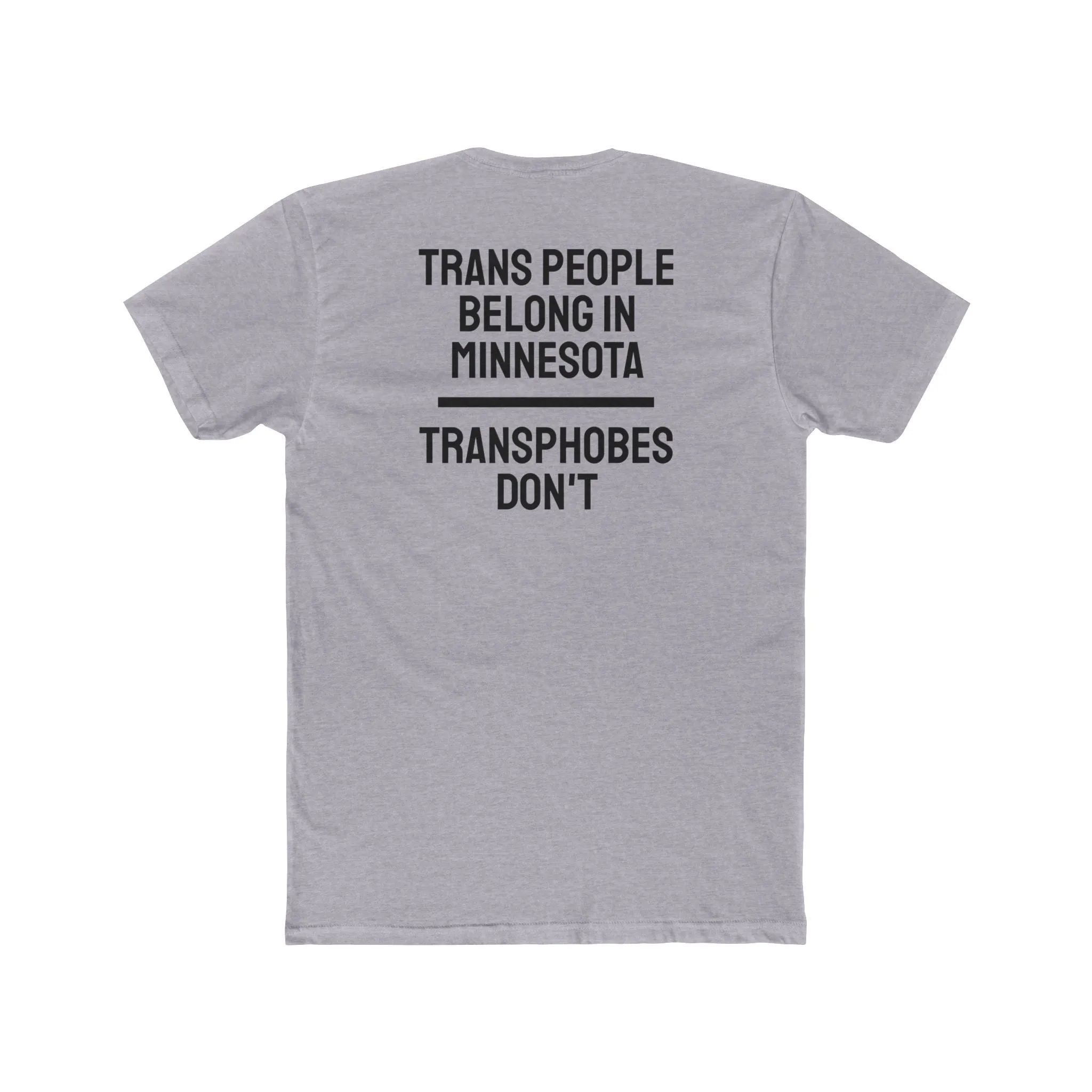 Trans People Belong In Minnesota Transphobes Don't - Unisex Cotton Crew Tee