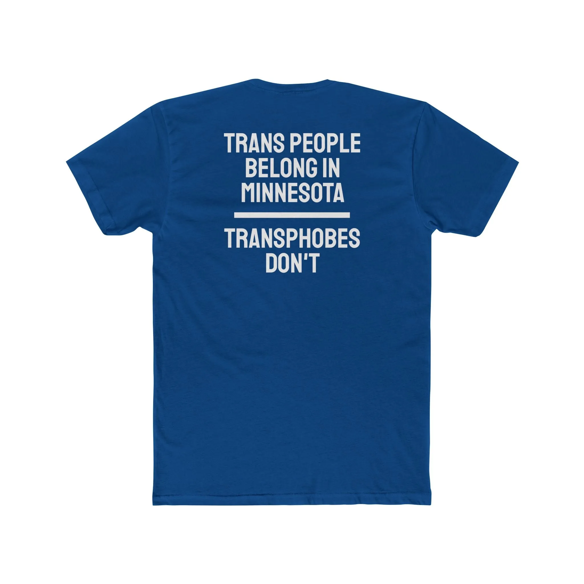 Trans People Belong In Minnesota Transphobes Don't - Unisex Cotton Crew Tee