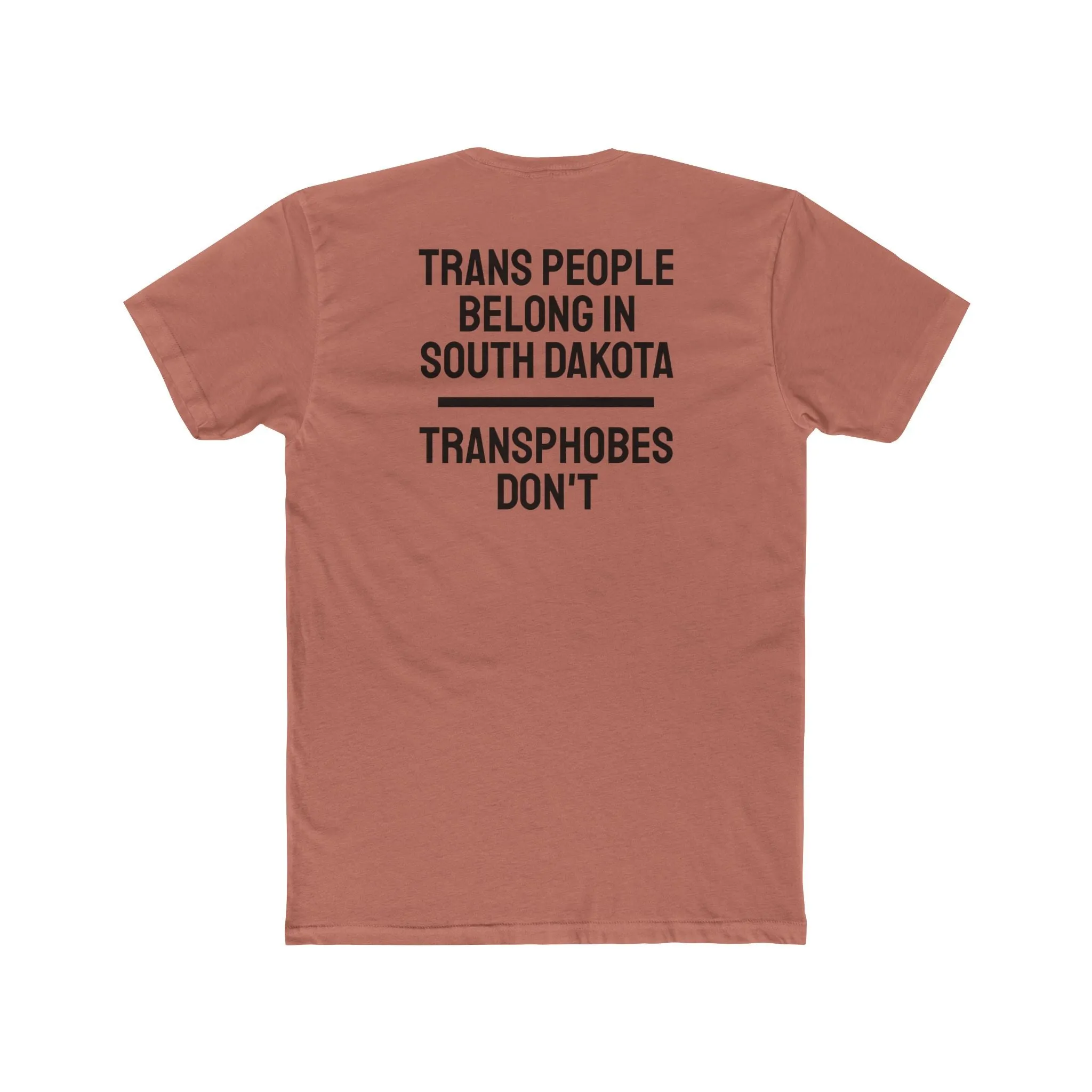 Trans People Belong In South Dakota Transphobes Don't - Unisex Cotton Crew Tee