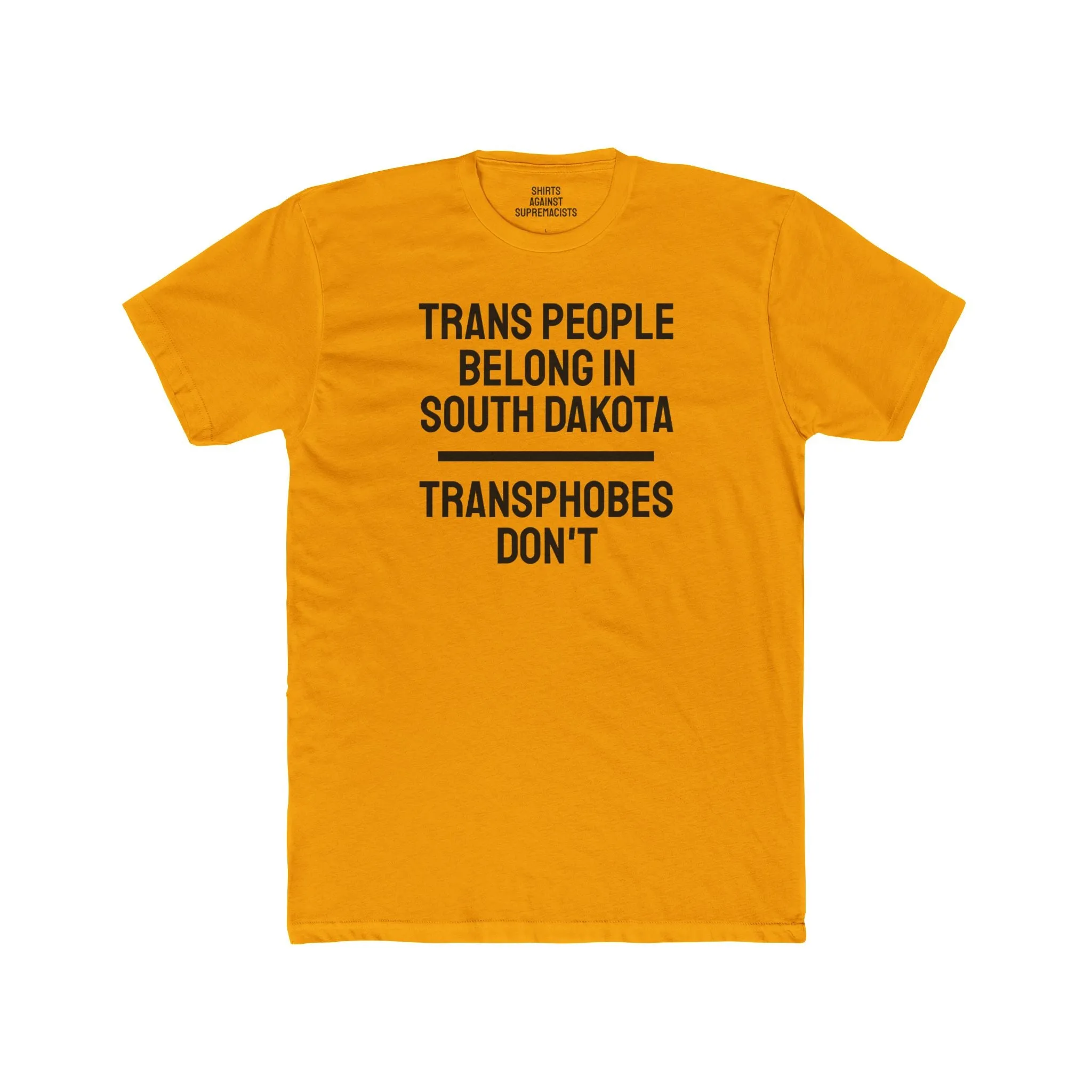 Trans People Belong In South Dakota Transphobes Don't - Unisex Cotton Crew Tee