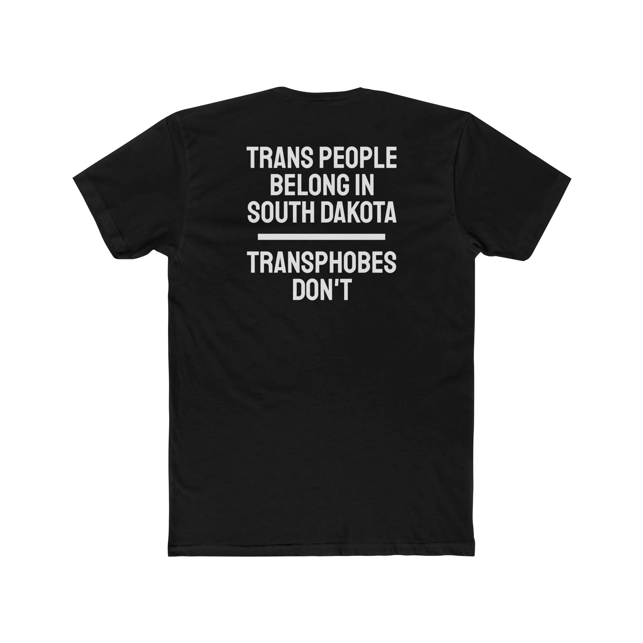 Trans People Belong In South Dakota Transphobes Don't - Unisex Cotton Crew Tee