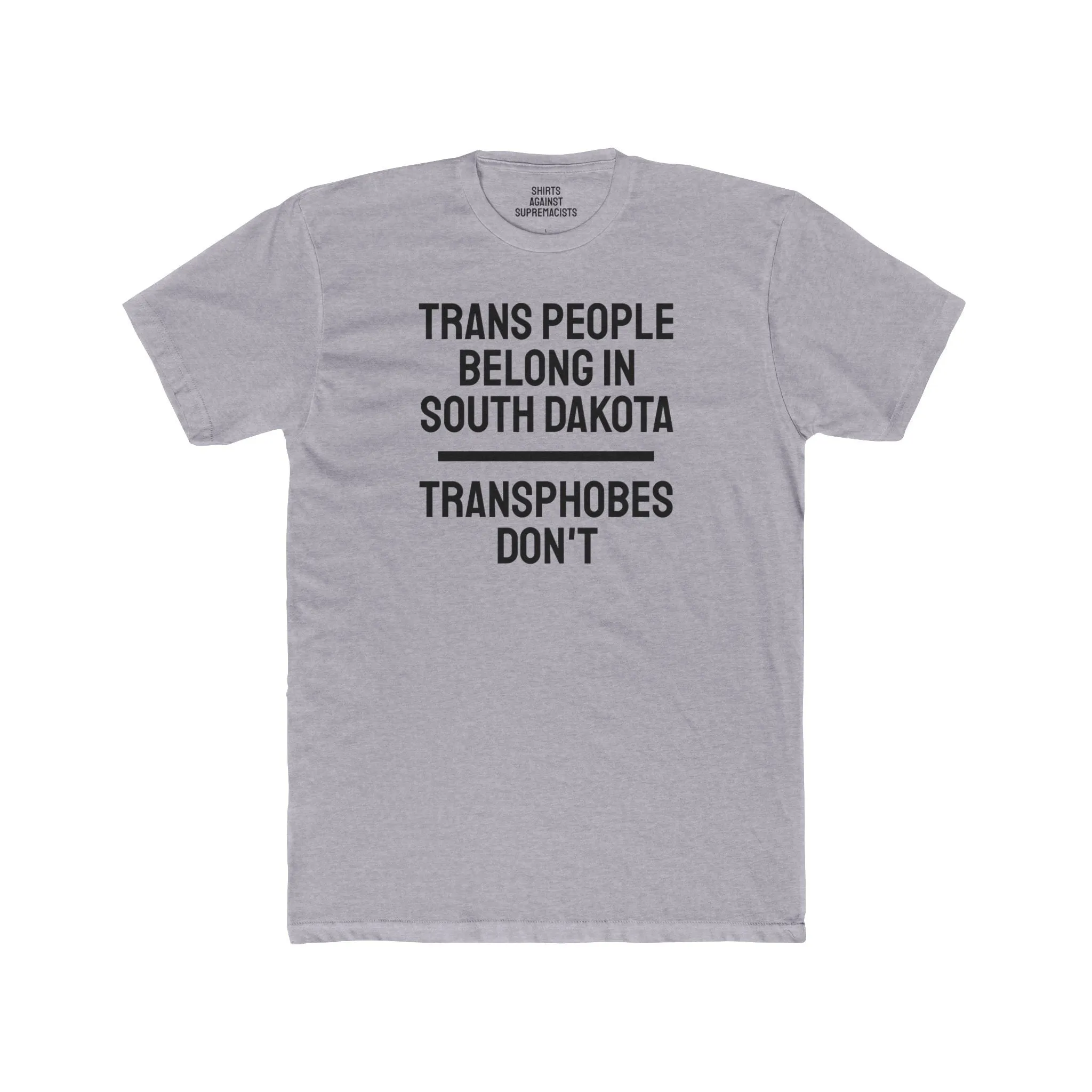Trans People Belong In South Dakota Transphobes Don't - Unisex Cotton Crew Tee