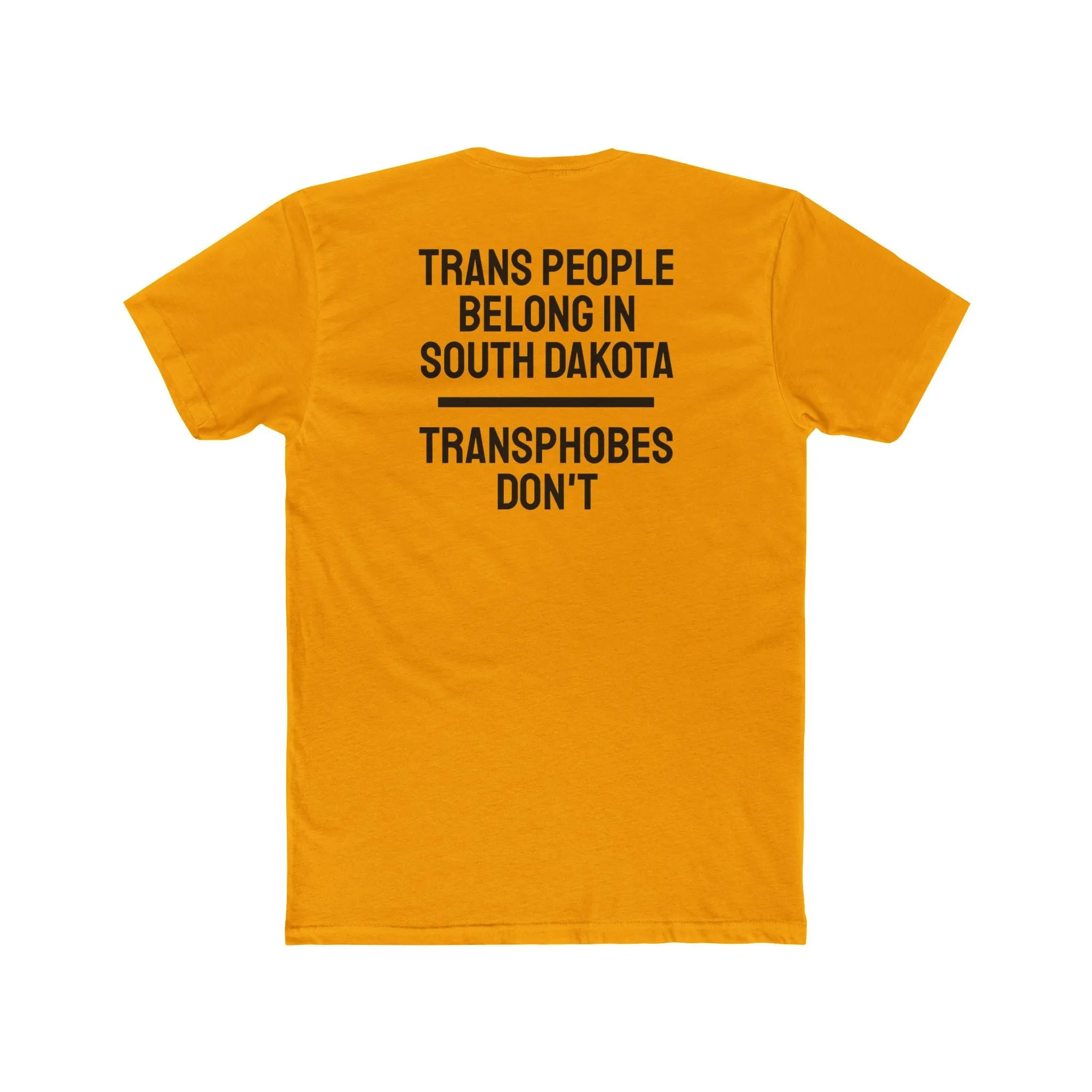 Trans People Belong In South Dakota Transphobes Don't - Unisex Cotton Crew Tee