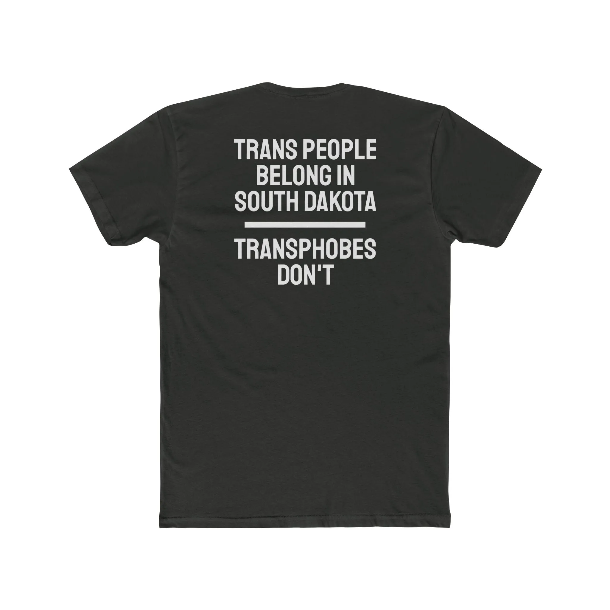 Trans People Belong In South Dakota Transphobes Don't - Unisex Cotton Crew Tee