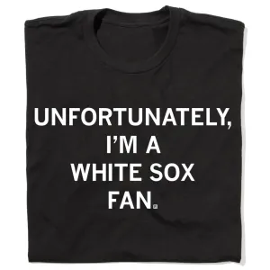 Unfortunately I'm a White Sox Fan