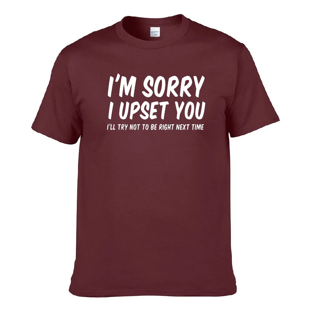 UT I'M SORRY I UPSET YOU Premium Slogan T-Shirt