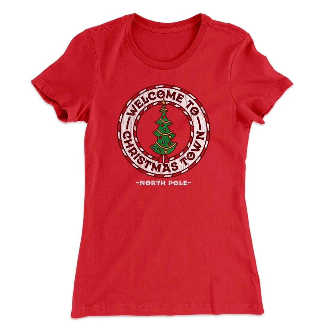 Welcome to Christmas Town Women's T-Shirt