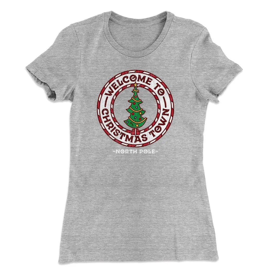 Welcome to Christmas Town Women's T-Shirt