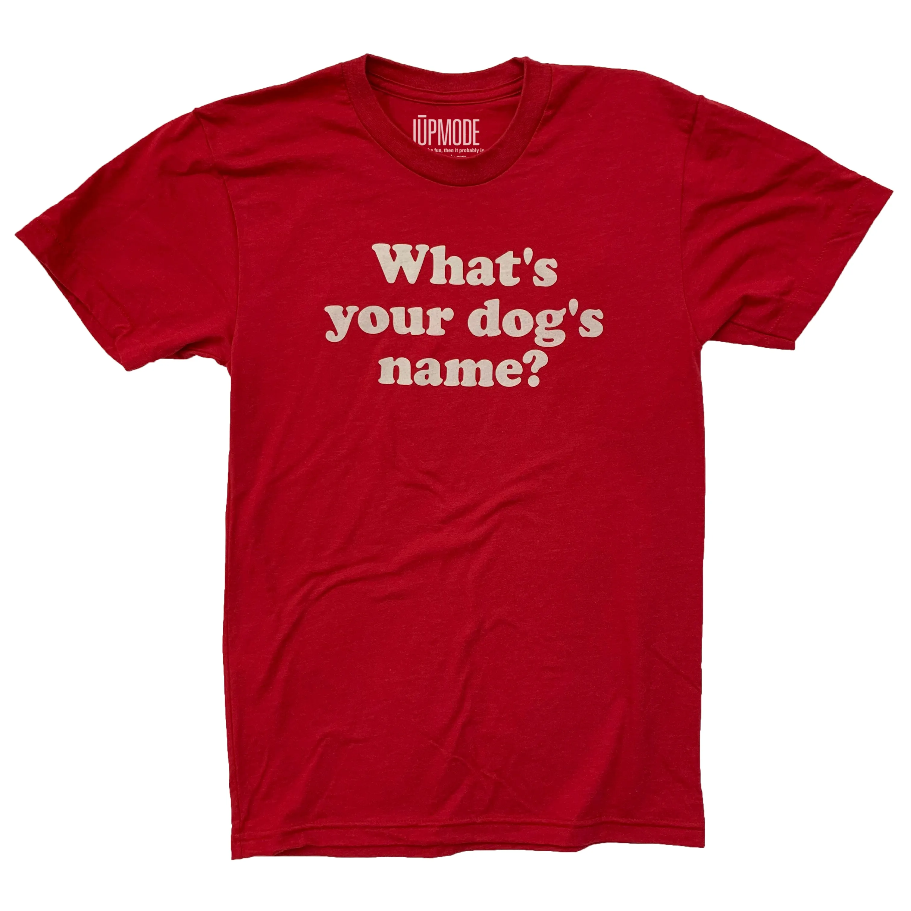 What's Your Dog's Name? Shirt (Discontinued)