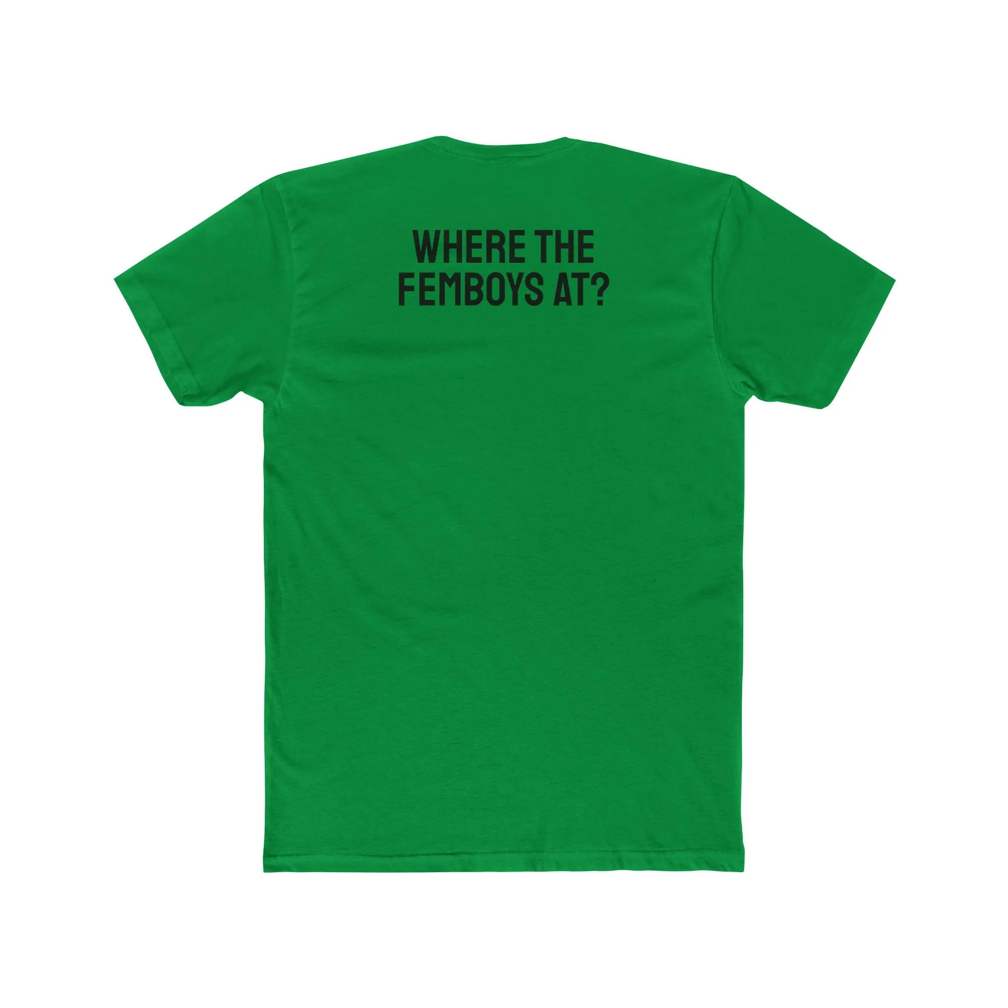 Where The Femboys At? - Unisex Cotton Crew Tee