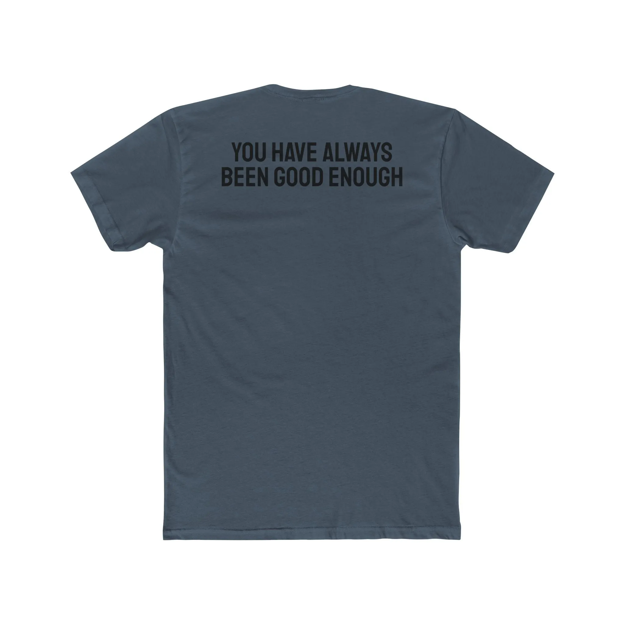 You Have Always Been Good Enough - Unisex Cotton Crew Tee