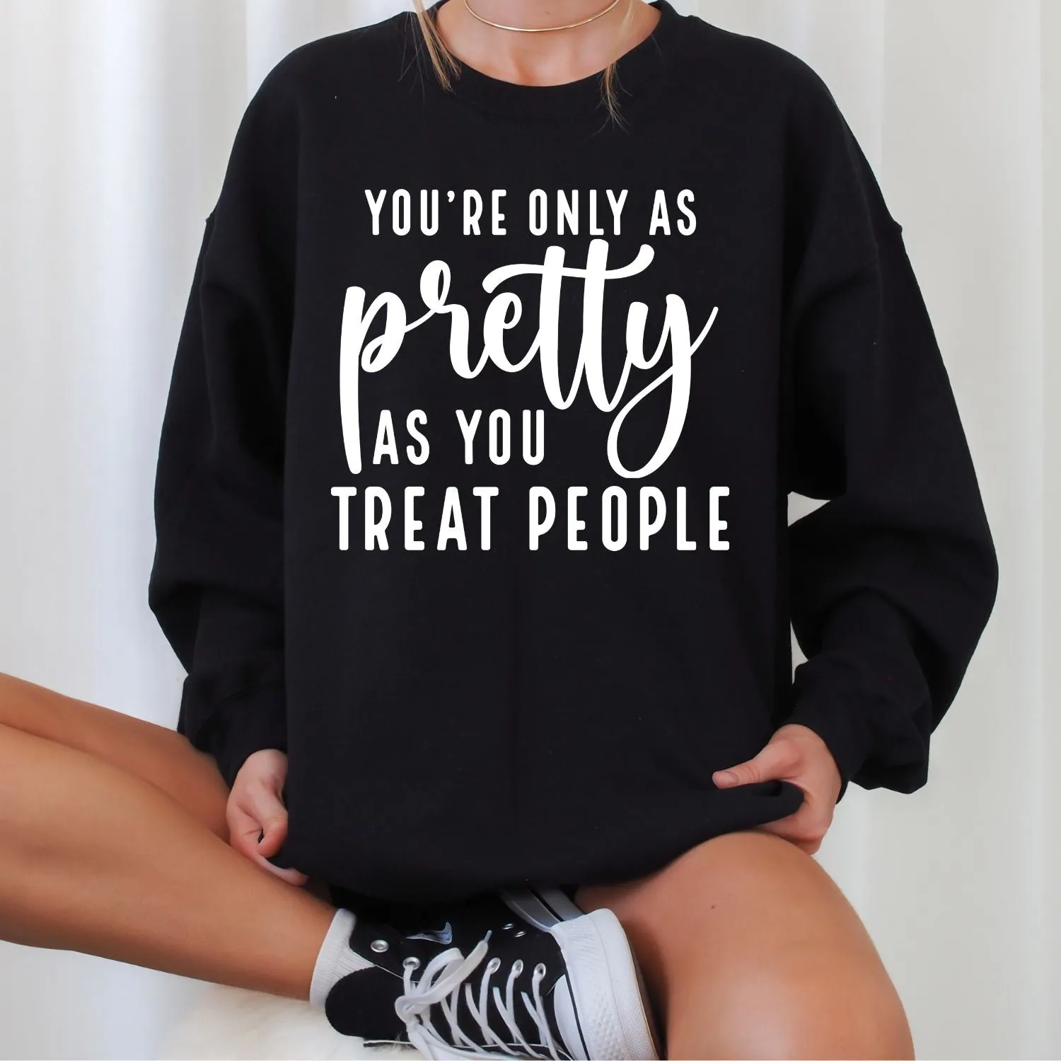 You're Only as Pretty as You Treat People